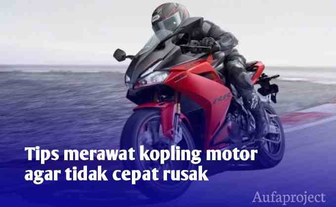 Tips Merawat Kopling Motor Agar Tidak Cepat Rusak