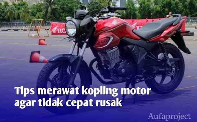 Tips Merawat Kopling Motor Agar Tidak Cepat Rusak