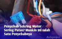Sekring Motor Sering Putus? Ini 6 Penyebab Utama & Solusi Tepat Agar Tak Terulang Lagi - sekring motor sering putus