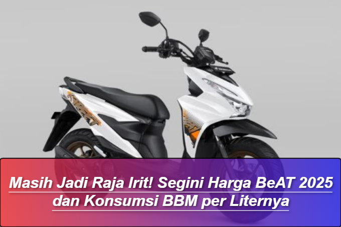 Harga BeAT 2025 dan Konsumsi BBM per Liternya