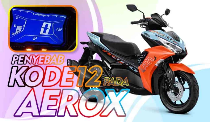 Kode 12 Aerox Muncul? Ini Penyebab Utama